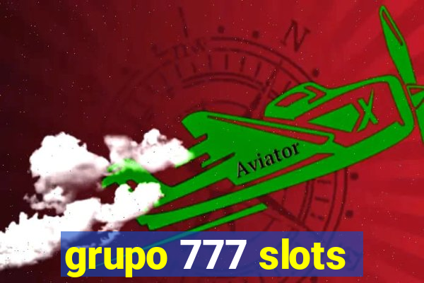 grupo 777 slots